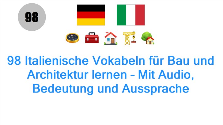 98 Italienische Vokabeln für Bau und Architektur lernen – Mit Audio, Bedeutung und Aussprache